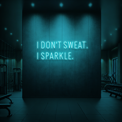 I Don't Sweat I Sparkle ✨